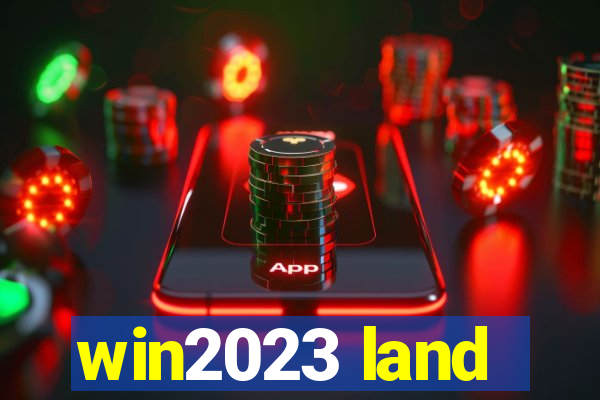 win2023 land